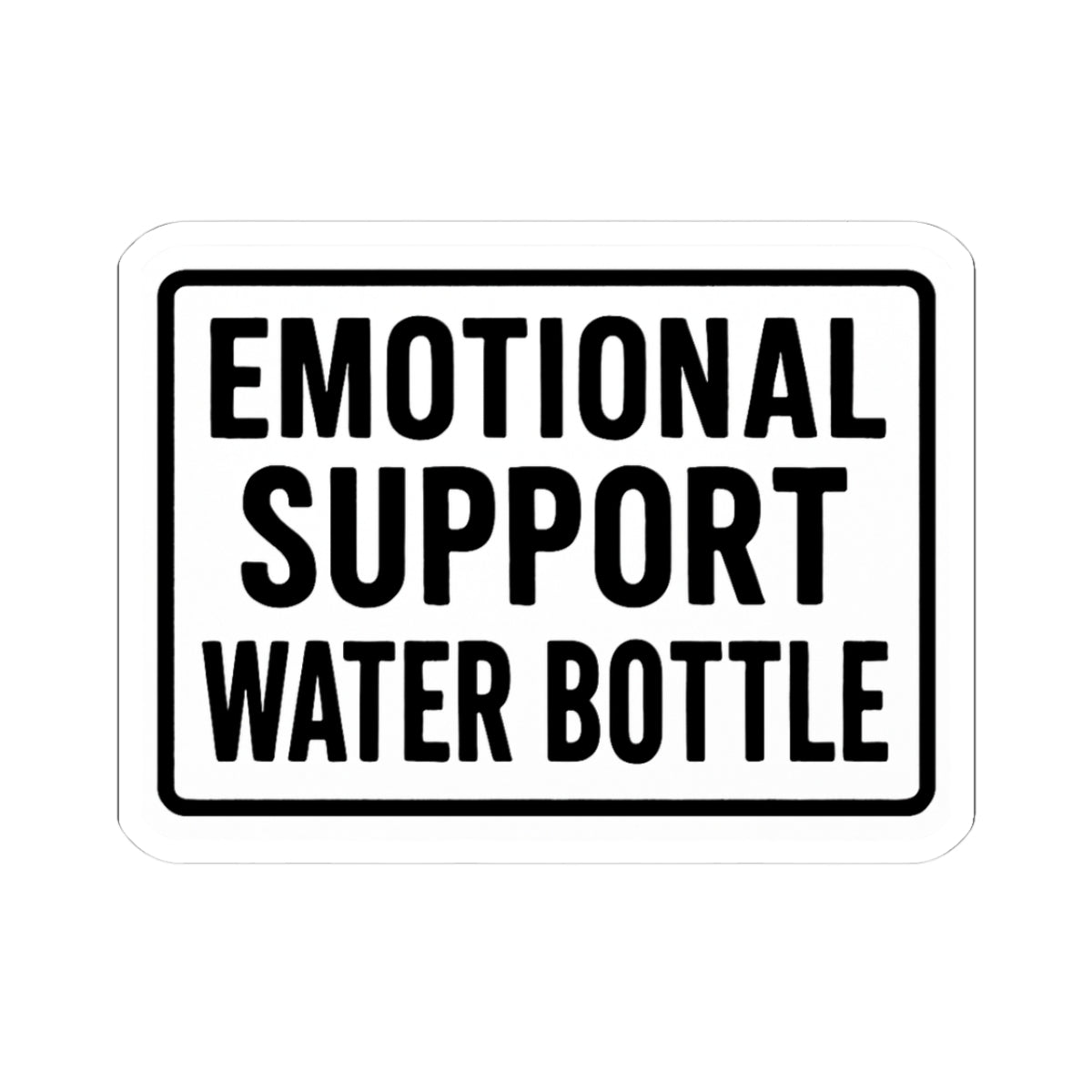 Emotional Support Water Bottle Sticker
